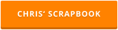 CHRIS‘ SCRAPBOOK