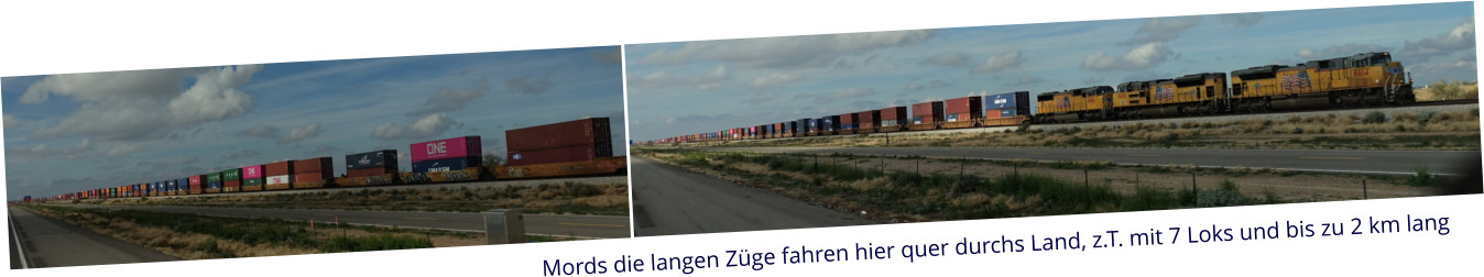 Mords die langen Züge fahren hier quer durchs Land, z.T. mit 7 Loks und bis zu 2 km lang